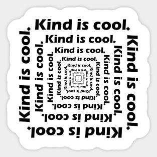 Kind is cool. Sticker